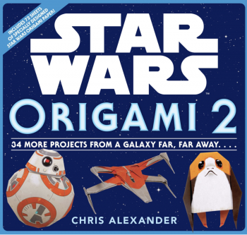 Star Wars Origami 2: 34 More Projects from a Galaxy Far, Far Away