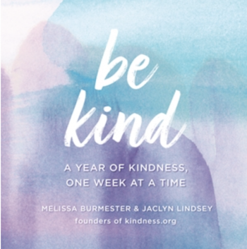 Be Kind: A Year of Kindness, One Week at a Time